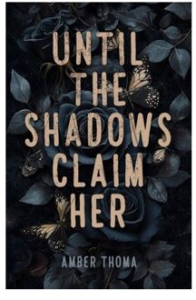 Until The Shadows Claim Her - Amber Thoma