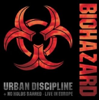 Urban Discipline / No Holds Barred - Live In Europe - Biohazard