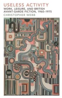 Useless Activity - Liverpool English Texts And Studies - Christopher Webb