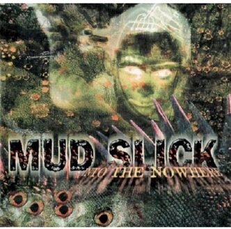 Usg Into The Nowhere - Mud Slick