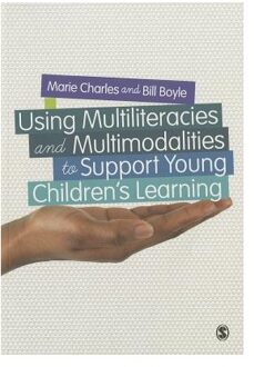 Using Multiliteracies and Multimodalities to Support Young Children's Learning