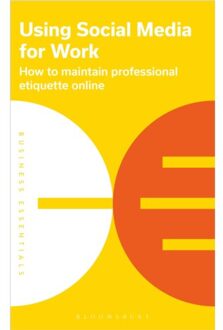 Using Social Media For Work - Business Essentials - Bloomsbury Publishing PLC
