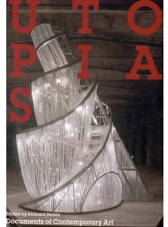 Utopias - Documents Of Contemporary Art - Richard Noble