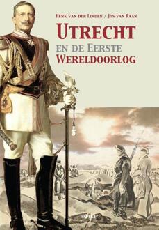Utrecht en de Eerste Wereldoorlog - Boek Henk van der Linden (946338149X)