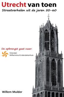 Utrecht van Toen - Boek Willem Mulder (9082815826)