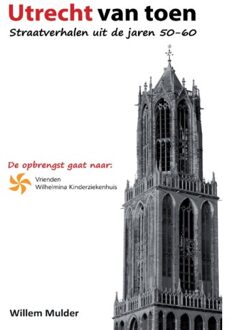 Utrecht van Toen - Boek Willem Mulder (9082815826)