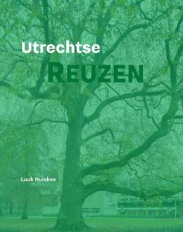Utrechtse Reuzen -  Luuk Huiskes (ISBN: 9789462265417)