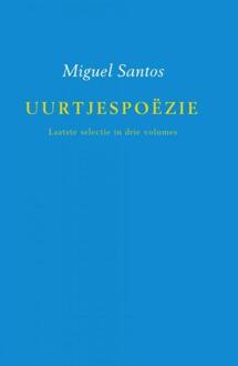 Uurtjespoëzie / Laatste selectie in drie volumes - Boek Miguel Santos (9463182349)