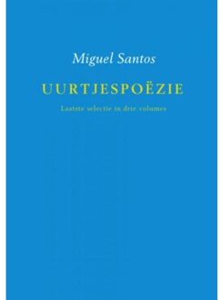 Uurtjespoëzie / Laatste selectie in drie volumes - Boek Miguel Santos (9463182349)