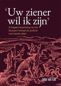 'Uw ziener wil ik zijn' -  John van Eck (ISBN: 9789463015394)