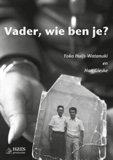 Vader, wie ben je? -  Han Gieske, Yoko Huijs-Watanuki (ISBN: 9789492513175)