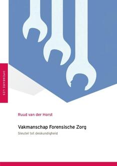 Vakmanschap Forensische Zorg -  Ruud van der Horst (ISBN: 9789493012332)