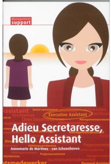 Vakmedianet Adieu Secretaresse, Hello Assistant - Boek Annemarie de Martines - van Schoonhoven (9013077579)