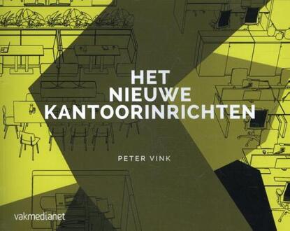 Vakmedianet Het nieuwe kantoorinrichten - Boek Peter Vink (9462155100)