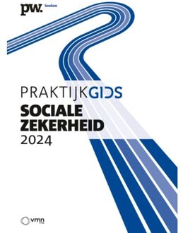 Vakmedianet Praktijkgids Sociale Zekerheid 2024 - C.W.G.M. Dekkers