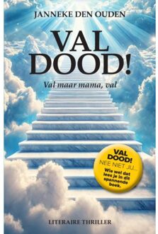 Val Dood! - Janneke den Ouden