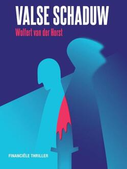 Valse schaduw -  Wolfert van der Horst (ISBN: 9789083219561)