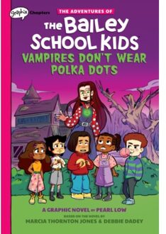 Vampires Don't Wear Polka Dots: A Graphix Chapters Book (The Adventures Of The Bailey School Kids #1) - Marcia Thornton Jones