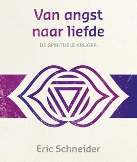 Van angst naar liefde - Boek Eric Schneider (9492066297)