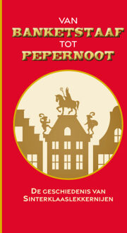 Van Banketstaaf Tot Pepernoot - Antje Scheper