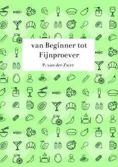 van Beginner tot Fijnproever -  P. van der Zwet (ISBN: 9789464927795)