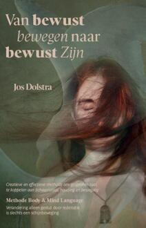 Van bewust bewegen naar bewust zijn -  Jos Dolstra (ISBN: 9789055993734)