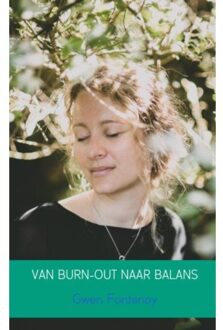 Van burn-out naar balans - (ISBN:9789402164244)