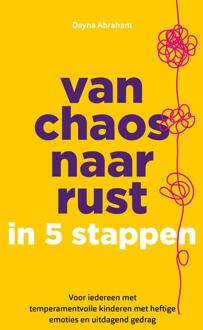 Van chaos naar rust -  Dayna Abraham (ISBN: 9789403131948)