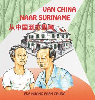 Van China naar Suriname - Eve Huang Foen Chong - ebook