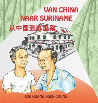 Van China Naar Suriname - Eve Huang Foen Chung