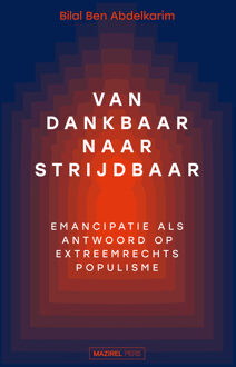 Van dankbaar naar strijdbaar -  Bilal Ben Abdelkarim (ISBN: 9789464563405)