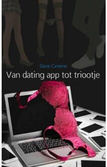 Van dating app tot triootje - Boek Dave Groene (940216703X)