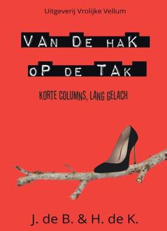 Van de Hak op de Tak -  H. de K., J. de B. (ISBN: 9789465114002)