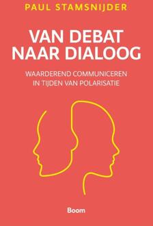Van debat naar dialoog -  Paul Stamsnijder (ISBN: 9789024473359)