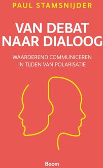 Van debat naar dialoog -  Paul Stamsnijder (ISBN: 9789024473366)