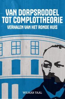 Van dorpsroddel tot complottheorie -  Wilmar Taal (ISBN: 9789464187540)