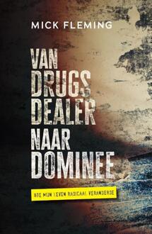 Van drugsdealer naar dominee -  Mick Fleming (ISBN: 9789033804717)