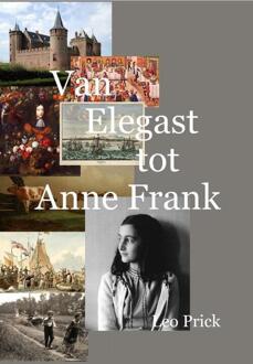 Van Elegast tot Anne Frank -  Leo Prick (ISBN: 9789081785532)