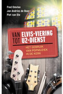 Van Elvis-Viering Tot U2-Dienst - (ISBN:9789023955245)