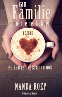 Van familie moet je het hebben en kan je het krijgen ook! - eBook Nanda Roep (9490983462)