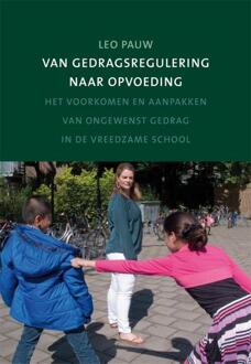 Van gedragsregulering naar opvoeding - Boek Leo Pauw (9088505241)