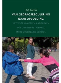 Van gedragsregulering naar opvoeding - Boek Leo Pauw (9088505241)