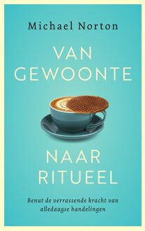 Van gewoonte naar ritueel - Michael Norton - ebook
