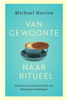 Van Gewoonte Naar Ritueel - Michael Norton
