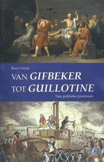 Van Gifbeker tot guillotine - Boek Ben Croon (946153874X)