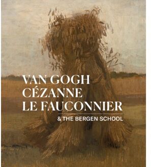 Van Gogh, Cézanne, Le Fauconnier & The Bergen School