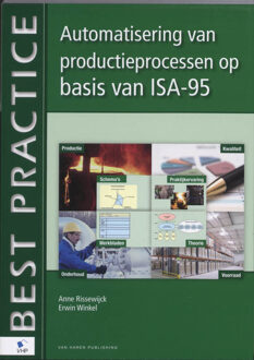 Van Haren Publishing Automatisering van productieprocessen op basis van ISA-95 - Boek A. van Rissewijck (9087533462)