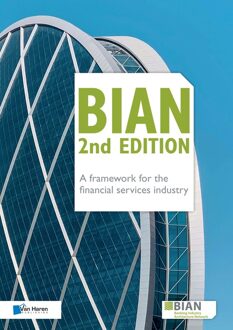 Van Haren Publishing BIAN 2nd Edition - A framework for the financial services industry - BIAN Association, Martine Alaerts, Patrick Derde, Laleh Rafati - ebook