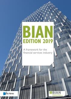 Van Haren Publishing BIAN Edition 2019 - A framework for the financial services industry