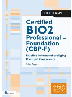 Van Haren Publishing Certified Bio2 Professional - Foundation (Cbp-F) - Courseware - Ruben Zeegers